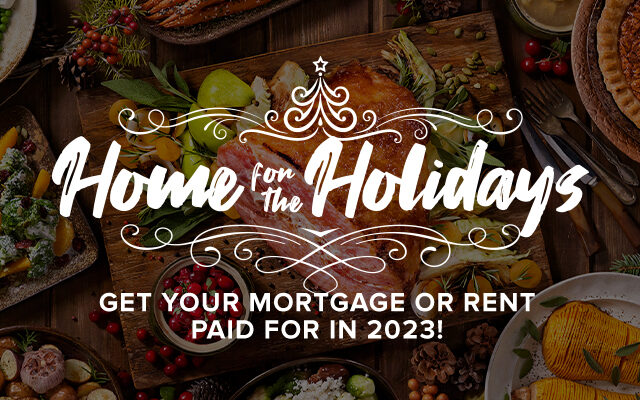 Home For the Holidays is Your Chance to Live Rent or Mortgage-Free in 2023!